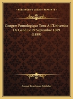 Congres Pomologique Tenu A L'Universite De Gand Le 29 Septembre 1889 (1889) 1160057117 Book Cover