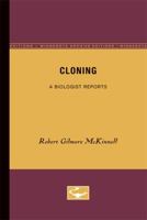 Cloning: A Biologist Reports 0816658269 Book Cover