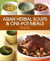 Asian Herbal Soups and One-Pot Meals 9814561606 Book Cover