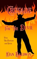 Crusade For The Devil, Plus: The Fountain and Youth B0H668PKJZ Book Cover