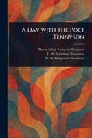 A Day With the Poet Tennyson 1023424703 Book Cover