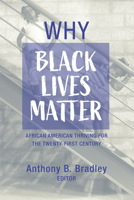 Why Black Lives Matter: African American Thriving for the Twenty-First Century 1725252112 Book Cover