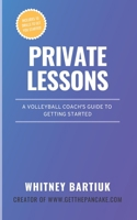 Private Lessons: A Volleyball Coach's Guide To Getting Started B08FNJK8GS Book Cover