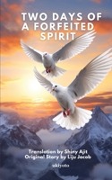 Two days of a forfeited Spirit 936494688X Book Cover