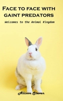 Face to Face with giant Predator: Welcome to the animal kingdom 1803100478 Book Cover