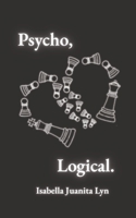 Psycho, Logical: A world where thought is humanly inhumane 0648649059 Book Cover