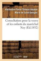 Consultation Pour La Veuve Et Les Enfants Du Mara(c)Chal Ney 2019586134 Book Cover