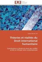 Tha(c)Ories Et Ra(c)Alita(c)S Du Droit International Humanitaire 3841797873 Book Cover