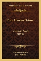 Poor Human Nature: A Musical Novel 1165691183 Book Cover