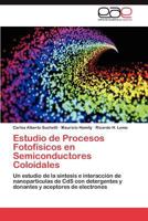 Estudio de Procesos Fotofisicos En Semiconductores Coloidales 3846560030 Book Cover