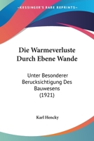 Die W�rmeverluste Durch Ebene W�nde: Unter Besonderer Ber�cksichtigung Des Bauwesens 1022536923 Book Cover