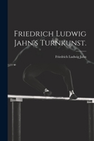 Friedrich Ludwig Jahn's Turnkunst. 1022303422 Book Cover