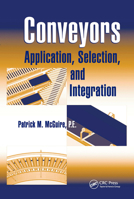 Conveyors: Application, Selection, and Integration 1439803889 Book Cover