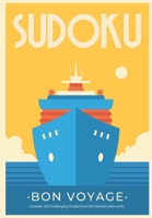 SUDOKU Bon Voyage: 100 Challenging 6x6 Sudoku Puzzles (Large Print) 1674984715 Book Cover