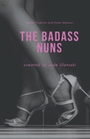The Badass Nuns (Sister Fredonia and Sister Missouri) B0CW742Q5G Book Cover