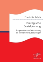 Strategische Sozialplanung: Kooperation und Vernetzung als zentrale Voraussetzungen (German Edition) 3961467501 Book Cover