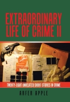 EXTRAORDINARY LIFE OF CRIME II 1669888487 Book Cover