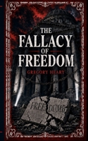 The Fallacy of Freedom 1967724024 Book Cover
