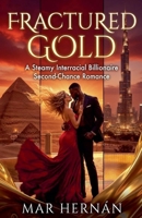 Fractured Gold: A Steamy Interracial Billionaire Second-Chance Romance (Daniella's Erotic Rebirth) B0GSP3XTVY Book Cover