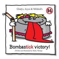 Gladys, Joyce & Mildred's Bombastick victory!: This book is the sequel of ''Mildred, Joyce & Gladys - The story of my lice... 1507817703 Book Cover