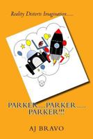 Parker! Parker!! Parker!!!: The Adventure Begins... 1483936627 Book Cover