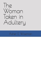 The Woman Taken in Adultery B09MDR897X Book Cover