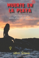 Muerte en la playa: Una historia en siete años de desgracias B0933KLNL3 Book Cover
