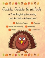 Gobble, Gobble, Gratitude: A Thanksgiving Learning and Activity Book B0CN6W7QBP Book Cover