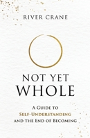 Not Yet Whole B0H393KMH6 Book Cover