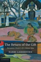 The Return of the Gift: European History of a Global Idea 1107411416 Book Cover