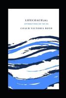 LifeCoach365: Affirmations On The Go 1796952117 Book Cover