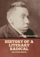 History of a Literary Radical and Other Essays B0BP4M1CJ4 Book Cover
