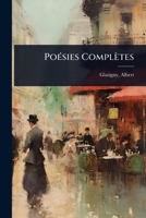 PoÃ(c)sies Complètes (French Edition) 1024454738 Book Cover