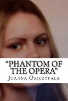 Phantom of the Opera: Novel, Literature, Fiction 1499177100 Book Cover