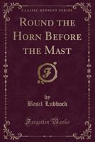 Round the Horn before the mast 1332350097 Book Cover