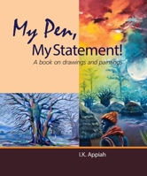 My Pen, My Statement!: A book on drawings and painting 9964633335 Book Cover