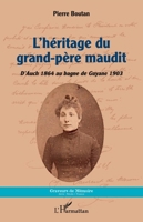 L'héritage du grand-père maudit: D'Auch 1864 au bagne de Guyane 1903 (Graveurs de Mémoire) (French Edition) 2140206525 Book Cover