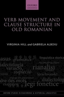 Verb Movement and Clause Structure in Old Romanian 0198736509 Book Cover