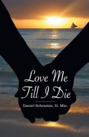 Love Me Till I Die 1479603481 Book Cover