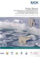 Polar Bears: Proceedings of the 14th Working Meeting of the IUCN/SSC Polar Bear Specialist Group, 20-24 June 2005, Seattle, Washington, USA (IUCN Species Survival Commission Occasional Paper) 2831709598 Book Cover
