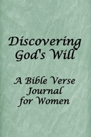 Discovering God's Will: Blank Line Bible Verse Journal for Women to Write Their Personal Goals 1670479307 Book Cover