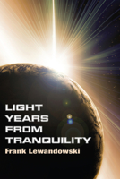 Light Years from Tranquility 161097266X Book Cover