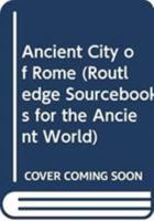 Ancient City of Rome 0415182468 Book Cover