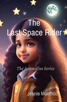 The Last Space Rider: The Anomalies Series 079610235X Book Cover