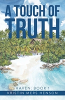 A Touch of Truth: HAVEN: Book 1 B0GZ8B5CV7 Book Cover