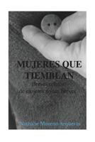 Mujeres Que Tiemblan: Breves Relatos de Mujeres No Tan Breves 1535089830 Book Cover