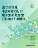 Biochemical, Physiological, and Molecular Aspects of Human Nutrition 0443105251 Book Cover