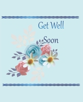 Get well Soon: Well Wishes Message Book, Keepsake, beautiful Guest Book, | For Friends, Colleagues, Children, Dad, grandparents , ...  Softback paper flower Cover Paperback 1711284785 Book Cover