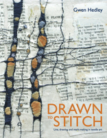 Drawn to Stitch: Line, Drawing, and Mark-Making in Textile Art 1906388806 Book Cover