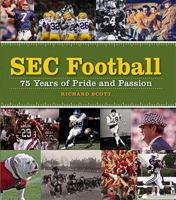 SEC Football: 75 Years of Pride and Passion 0760332487 Book Cover